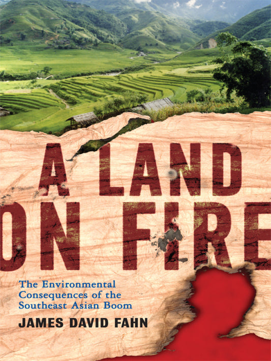 A Land on Fire The Environmental Consequences of the Southeast Asian Boom PDF E-book :