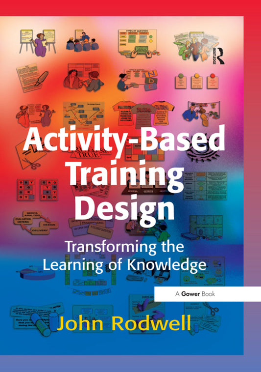 Activity-Based Training Design 1st Edition Transforming the Learning of Knowledge PDF E-book :